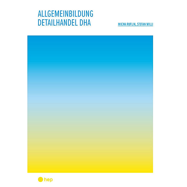 Allgemeinbildung Detailhandel DHA (Print inkl. edubase-ebook), Micha Ruflin, Stefan Willi