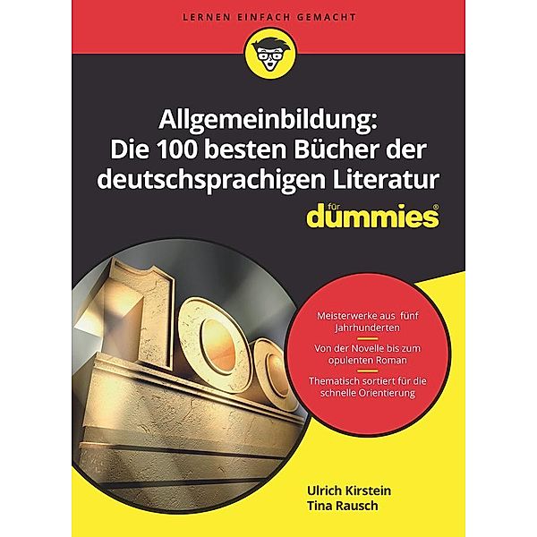 Allgemeinbildung: Die 100 besten Bücher der deutschsprachigen Literatur für Dummies / für Dummies, Ulrich Kirstein, Tina Rausch