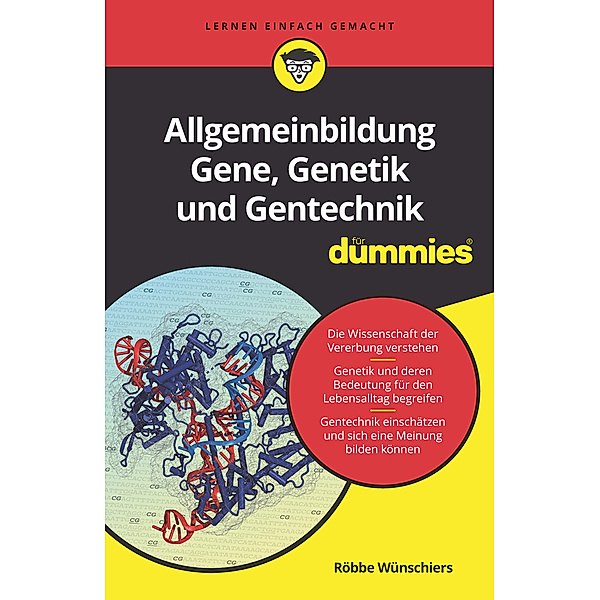 Allgemeinbildung Gene, Genetik und Gentechnik für Dummies, Röbbe Wünschiers