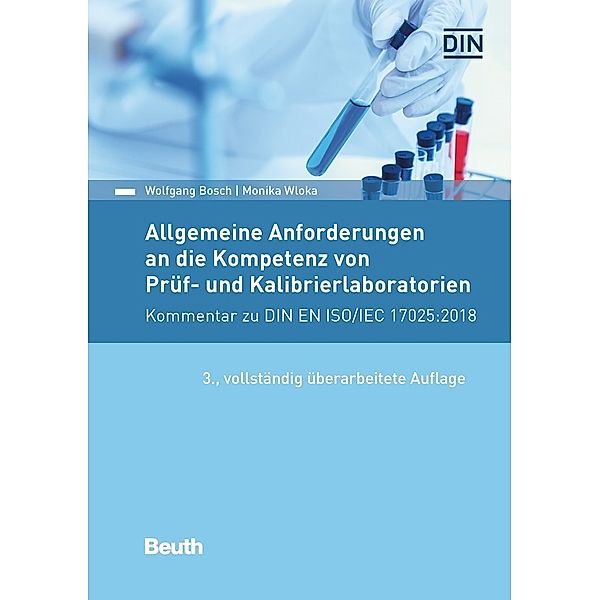 Allgemeine Anforderungen an die Kompetenz von Prüf- und Kalibrierlaboratorien, Wolfgang Bosch, Monika Wloka