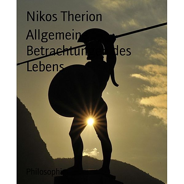 Allgemeine Betrachtungen des Lebens, Nikos Therion