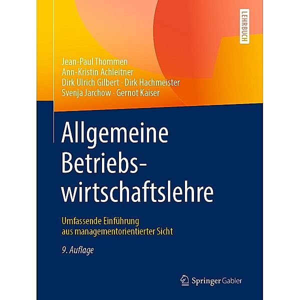 Allgemeine Betriebswirtschaftslehre, Jean-Paul Thommen, Ann-Kristin Achleitner, Dirk Ulrich Gilbert, Dirk Hachmeister, Svenja Jarchow, Gernot Kaiser