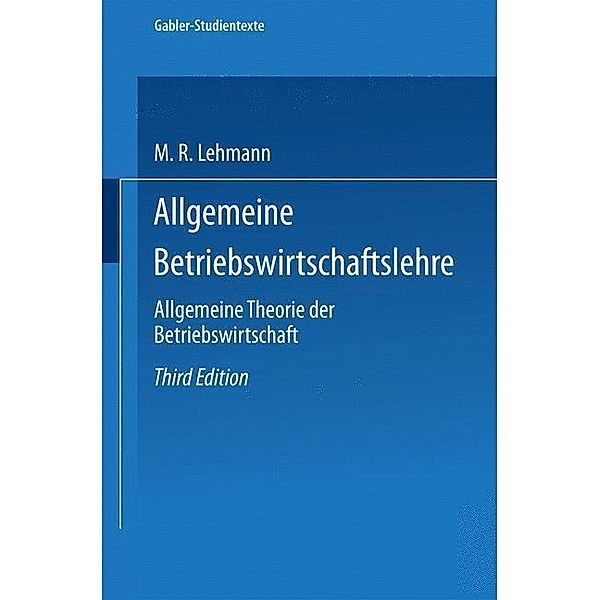 Allgemeine Betriebswirtschaftslehre / Gabler-Studientexte, Max Rudolf Lehmann