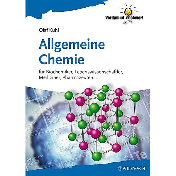 Allgemeine Chemie / Verdammt clever!, Olaf Kühl