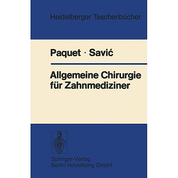 Allgemeine Chirurgie für Zahnmediziner / Heidelberger Taschenbücher Bd.196, K. -J. Paquet, B. Savic