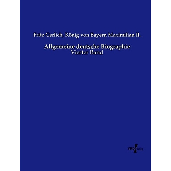 Allgemeine deutsche Biographie, Fritz Gerlich, König von Bayern Maximilian II.