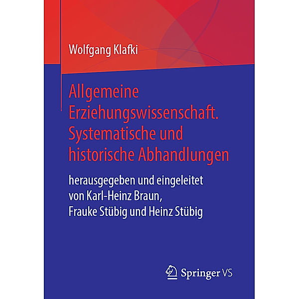 Allgemeine Erziehungswissenschaft. Systematische und historische Abhandlungen 1954 bis 2007, Wolfgang Klafki