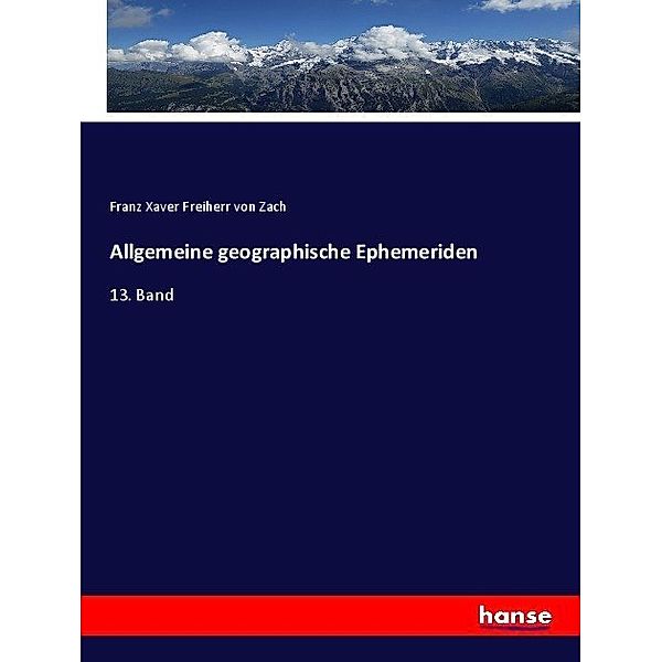 Allgemeine geographische Ephemeriden, Franz Xaver von Zach