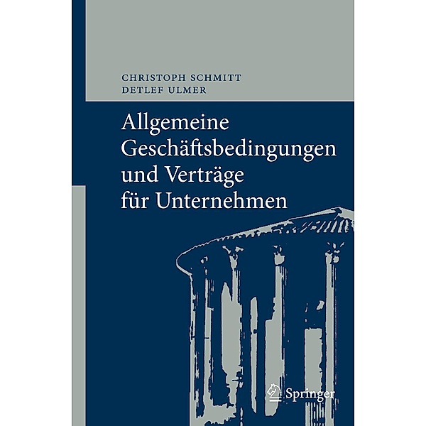 Allgemeine Geschäftsbedingungen und Verträge für Unternehmen, Christoph Schmitt, Detlef Ulmer