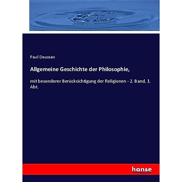 Allgemeine Geschichte der Philosophie,, Paul Deussen