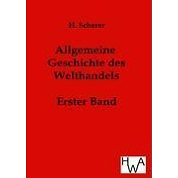 Allgemeine Geschichte des Welthandels, H. Scherer