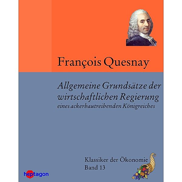 Allgemeine Grundsätze der wirtschaftlichen Regierung eines ackerbautreibenden Königreiches, François Quesnay