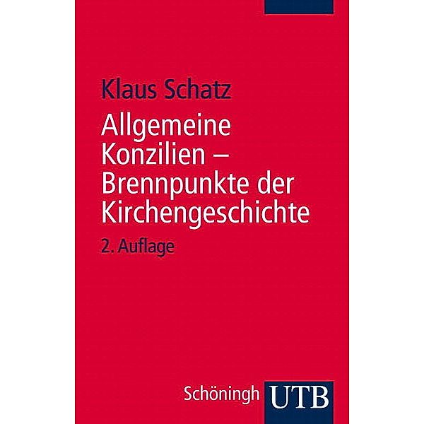 Allgemeine Konzilien, Brennpunkte der Kirchengeschichte, Klaus Schatz