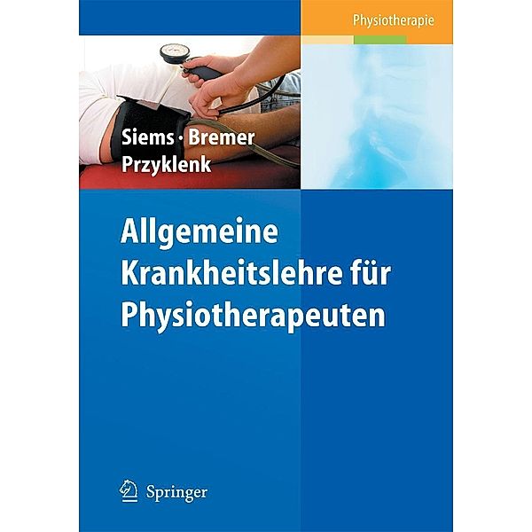 Allgemeine Krankheitslehre für Physiotherapeuten / Physiotherapie Basics, Werner Siems, Andreas Bremer, Julia Przyklenk