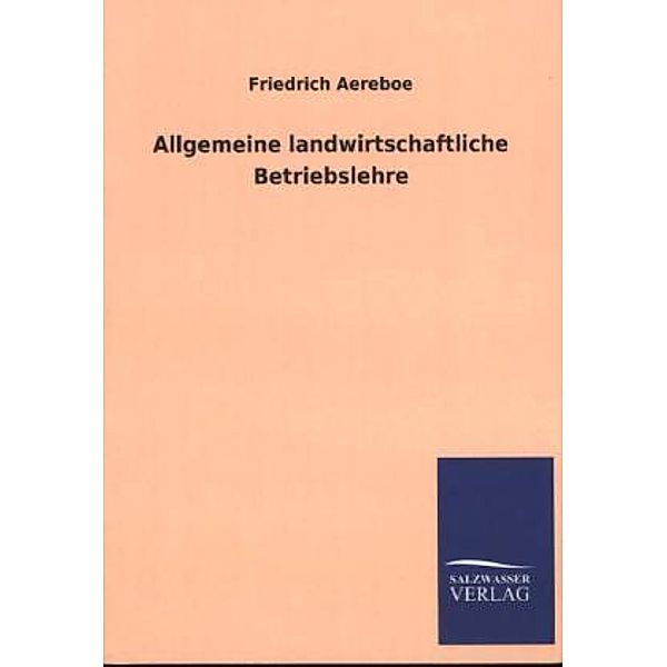 Allgemeine landwirtschaftliche Betriebslehre, Friedrich Aereboe