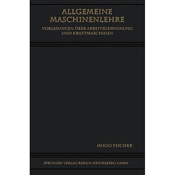 Allgemeine Maschinenlehre, Hugo Fischer