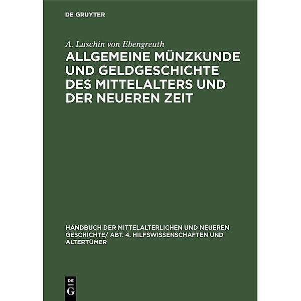 Allgemeine Münzkunde und Geldgeschichte des Mittelalters und der neueren Zeit / Jahrbuch des Dokumentationsarchivs des österreichischen Widerstandes, A. Luschin von Ebengreuth