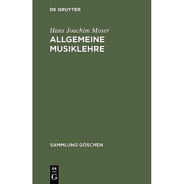 Allgemeine Musiklehre / Sammlung Göschen Bd.220/220a, Hans Joachim Moser