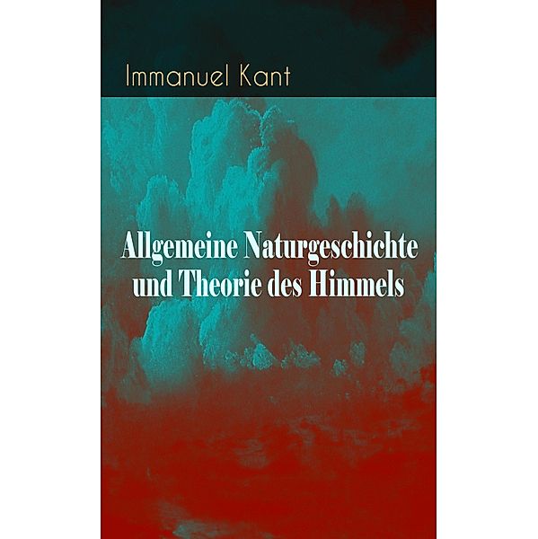 Allgemeine Naturgeschichte und Theorie des Himmels, Immanuel Kant