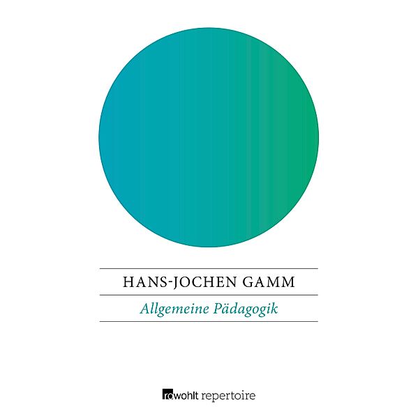 Allgemeine Pädagogik, Hans-Jochen Gamm