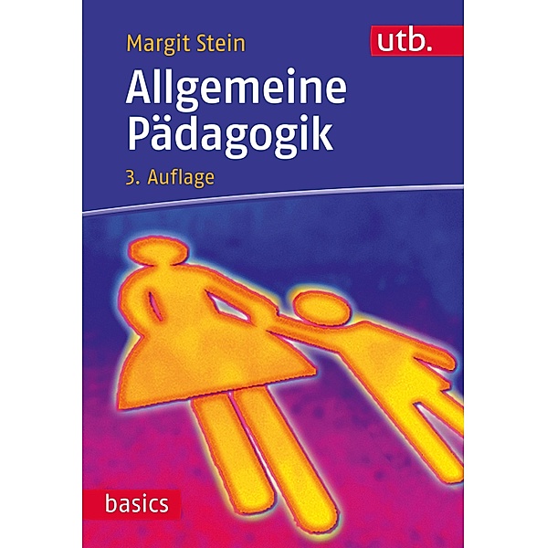 Allgemeine Pädagogik / utb basics, Margit Stein