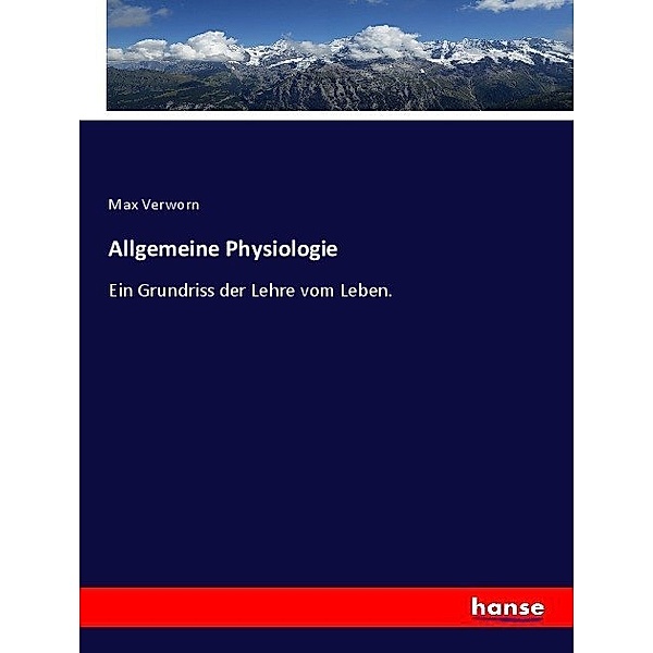 Allgemeine Physiologie, Max Verworn