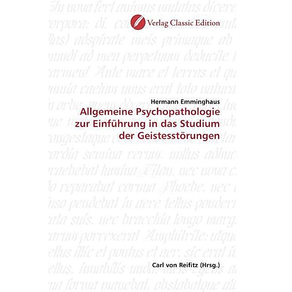 Allgemeine Psychopathologie zur Einführung in das Studium der Geistesstörungen, Hermann Emminghaus