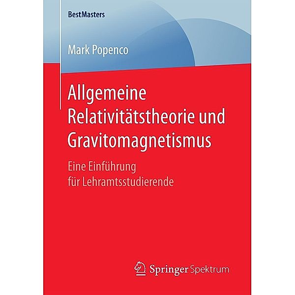 Allgemeine Relativitätstheorie und Gravitomagnetismus / BestMasters, Mark Popenco