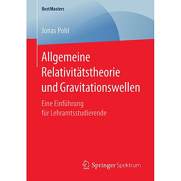 Allgemeine Relativitätstheorie und Gravitationswellen, Jonas Pohl