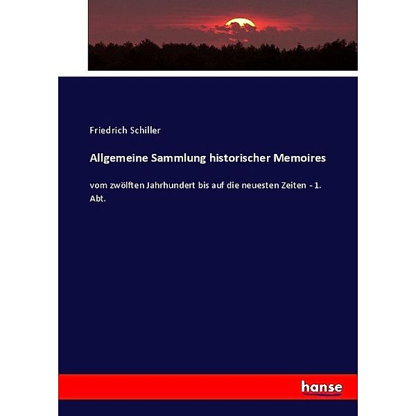 Allgemeine Sammlung historischer Memoires, Friedrich Schiller
