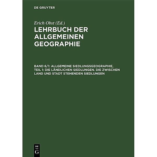 Allgemeine Siedlungsgeographie, Teil 1: Die ländlichen Siedlungen. Die zwischen Land und Stadt stehenden Siedlungen