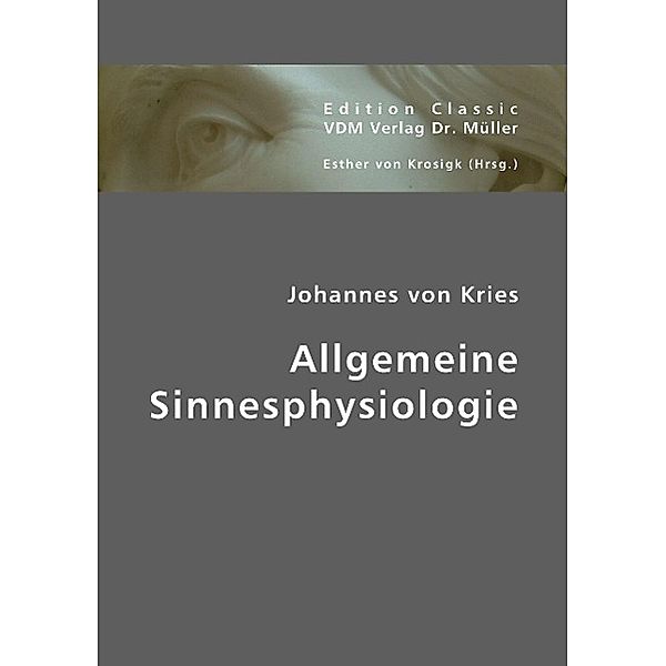 Allgemeine Sinnesphysiologie, Johannes von Kries