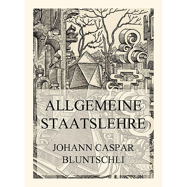 Allgemeine Staatslehre, Johann Caspar Bluntschli
