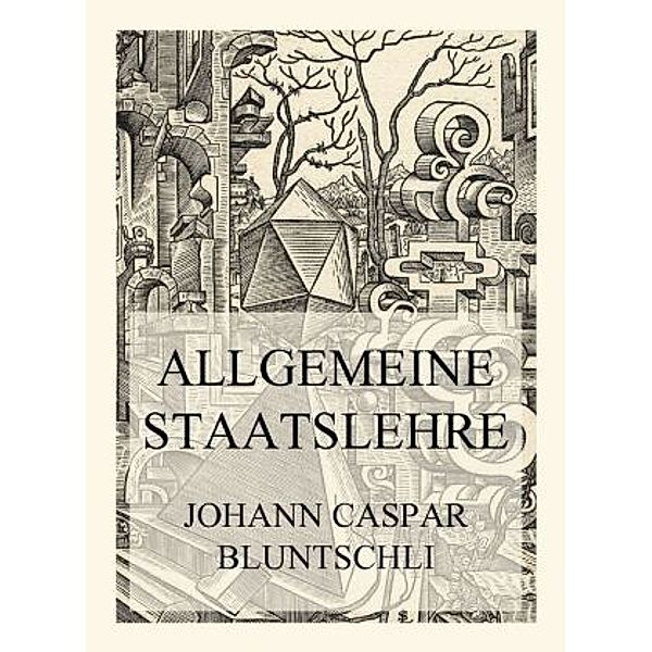 Allgemeine Staatslehre, Johann Caspar Bluntschli
