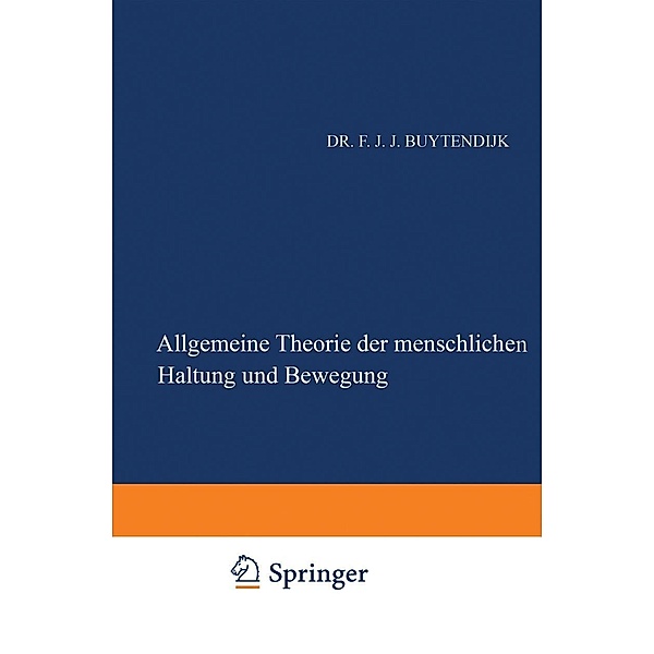 Allgemeine Theorie der Menschlichen Haltung und Bewegung, Frederik J. J. Buytendijk