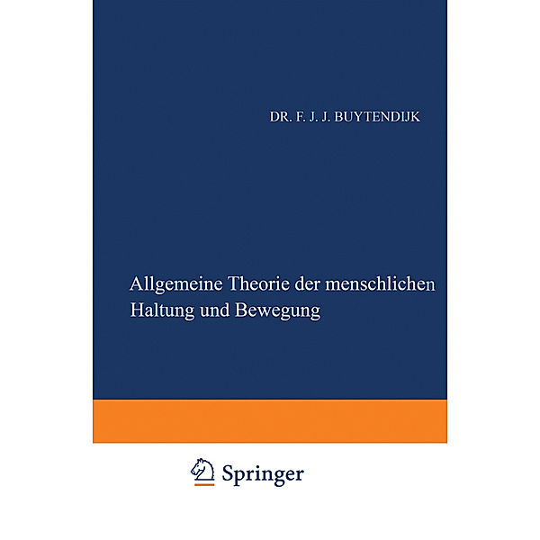 Allgemeine Theorie der Menschlichen Haltung und Bewegung, Frederik J.J. Buytendijk