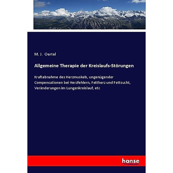 Allgemeine Therapie der Kreislaufs-Störungen, M. J. Oertel