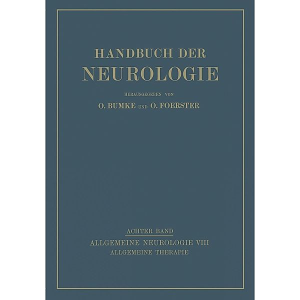 Allgemeine Therapie / Handbuch der Neurologie Bd.8, O. Foerster, J. Wagner-Jauregg, E. Wexberg, A. Fröhlich, G. Hohmann, W. Lehmann, L. Mann, O. Marburg, J. Reinhold, M. Sgalitzer, A. Strasser