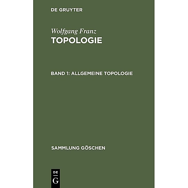 Allgemeine Topologie / Sammlung Göschen Bd.1181, Wolfgang Franz