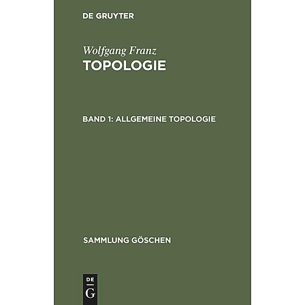 Allgemeine Topologie / Sammlung Göschen Bd.6181, Wolfgang Franz
