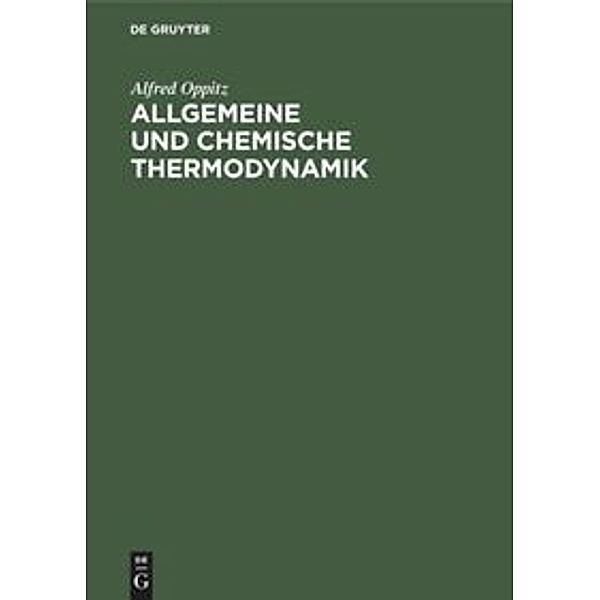 Allgemeine und chemische Thermodynamik, Alfred Oppitz