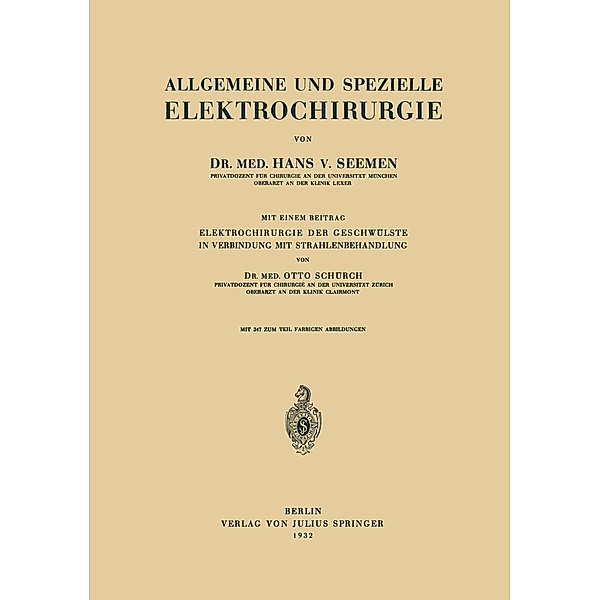 Allgemeine und Spezielle Elektrochirurgie, Hans v. Seemen, Otto Schürch