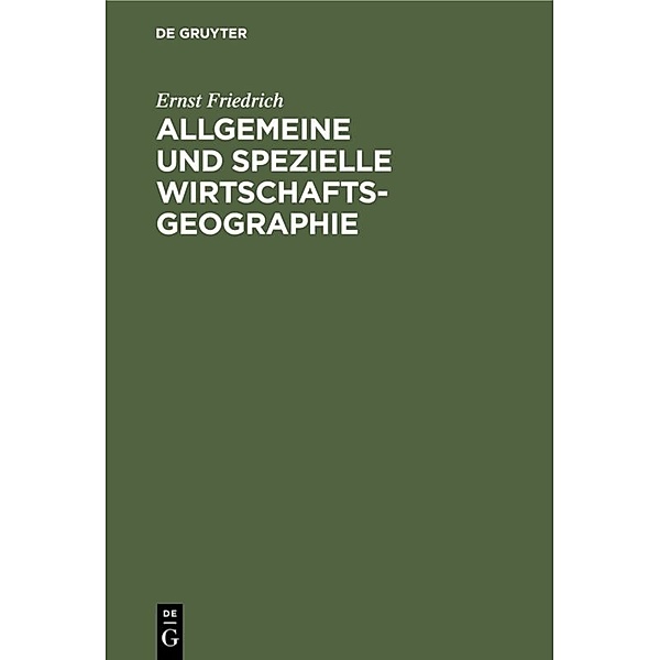 Allgemeine und spezielle Wirtschaftsgeographie, Ernst Friedrich