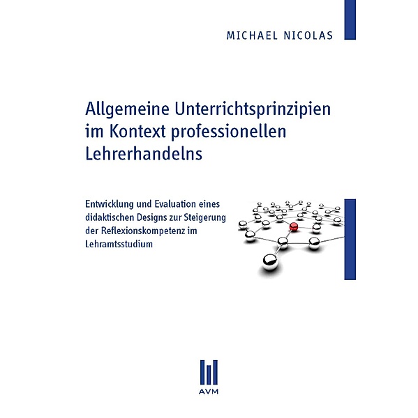 Allgemeine Unterrichtsprinzipien im Kontext professionellen Lehrerhandelns, Michael Nicolas