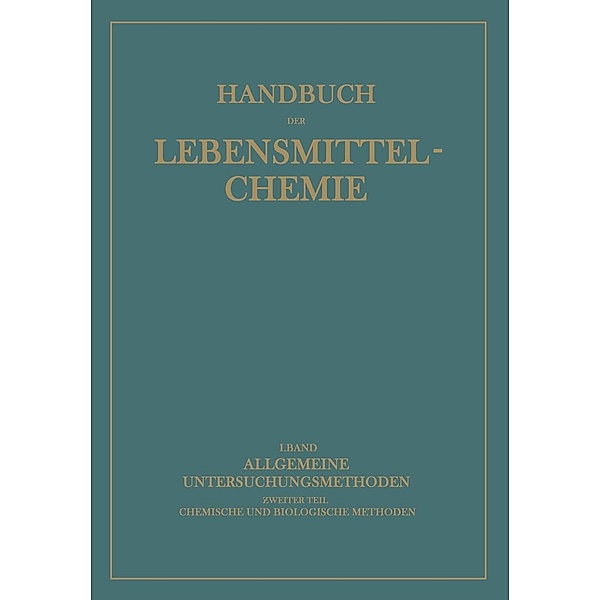 Allgemeine Untersuchungsmethoden / Handbuch der Lebensmittelchemie Bd.2 / 2, A. Bömer, A. Juckenack, J. Tillmans