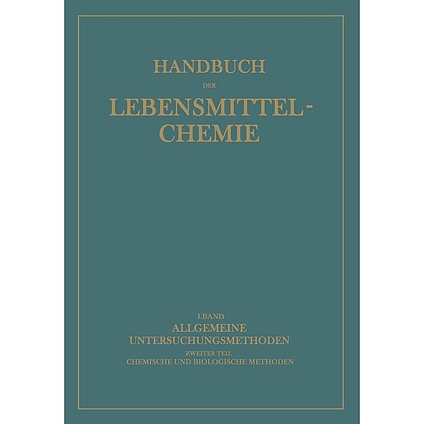 Allgemeine Untersuchungsmethoden / Handbuch der Lebensmittelchemie Bd.2 / 2, A. Bömer, A. Juckenack, J. Tillmans