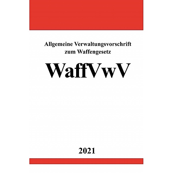 Allgemeine Verwaltungsvorschrift zum Waffengesetz (WaffVwV), Ronny Studier