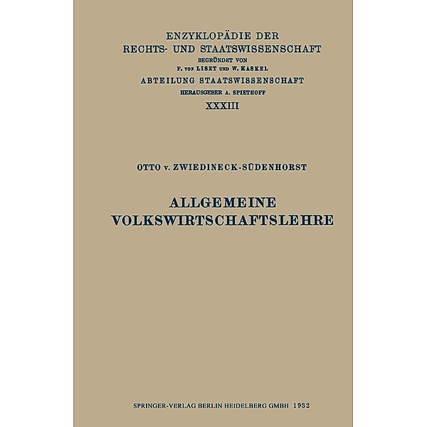 Allgemeine Volkswirtschaftslehre / Enzyklopädie der Rechts- und Staatswissenschaft Bd.33, Otto V. Zwiedineck-Südenhorst
