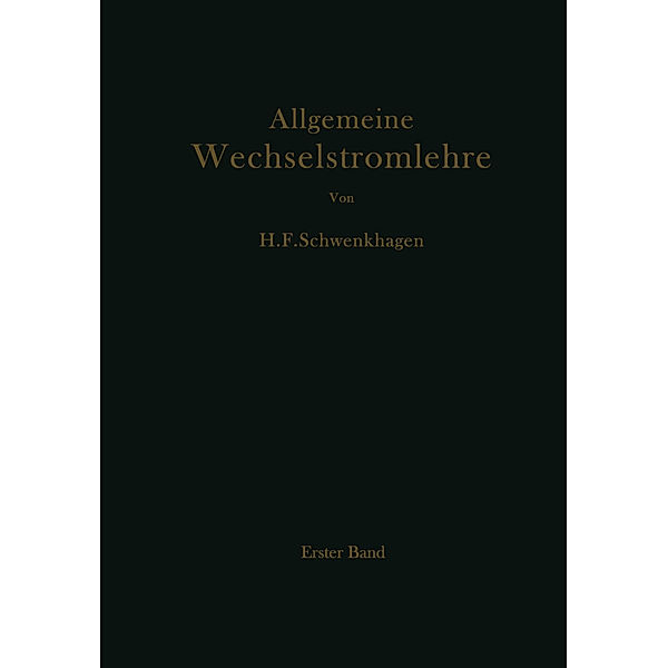 Allgemeine Wechselstromlehre, Hans F. Schwenkhagen