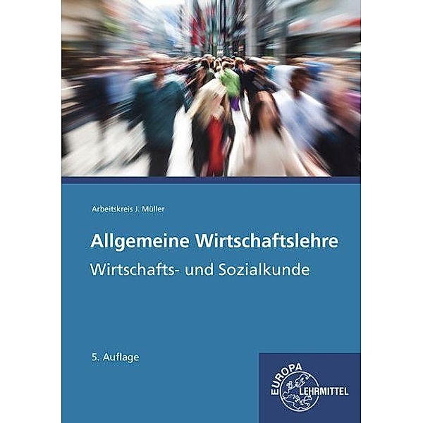 Allgemeine Wirtschaftslehre, Stefan Felsch, Raimund Frühbauer, Johannes Krohn